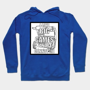 I like Big Games And I Cannot Lie Alternate Hoodie